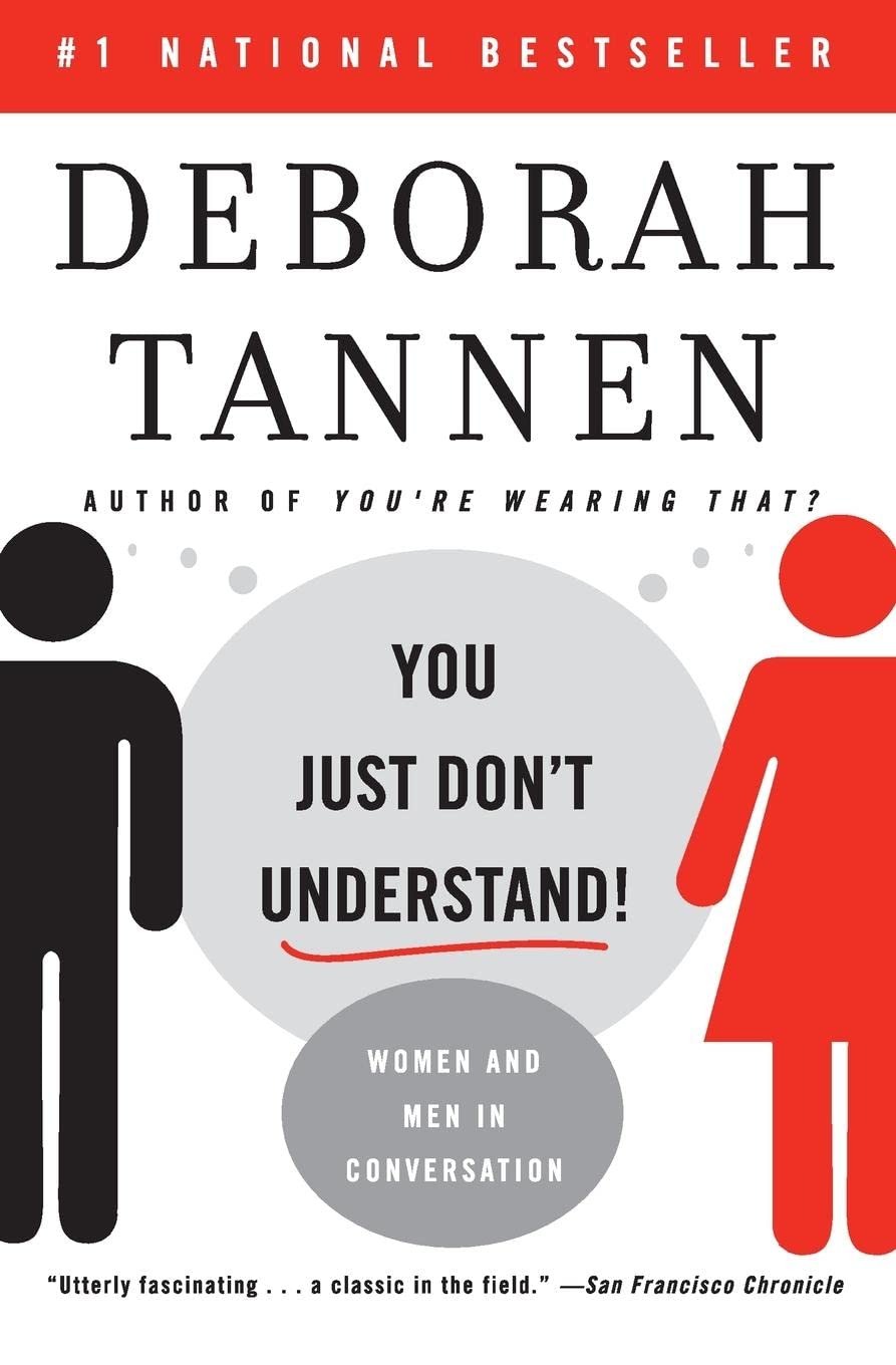 You Just Don't Understand: Women and Men in Conversation Social Sciences