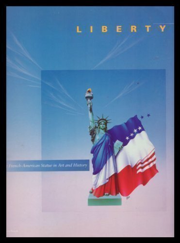 Liberty: The French-American Statues in Art and History Politics & History