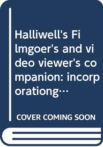 Halliwell's Filmgoer's and video viewer's companion: incorporationg The filmgoer's book of quotes and Halliwell's movie quiz (Halliwell's Who's Who in the Movies) Books