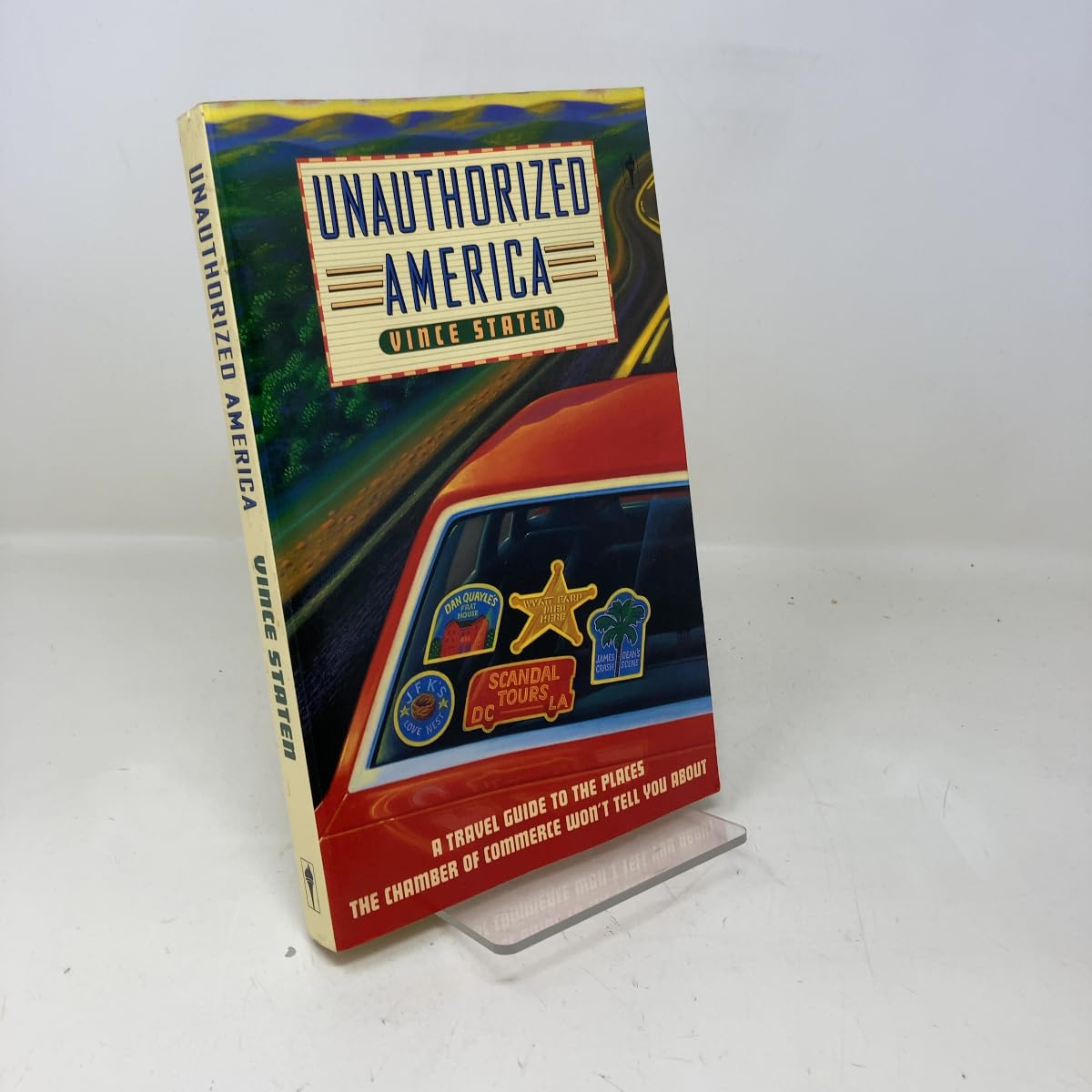 Unauthorized America: A Travel Guide to the Places the Chamber of Commerce Won't Tell You About Books