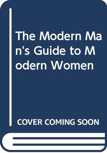 The Modern Man's Guide to Modern Women Social Sciences
