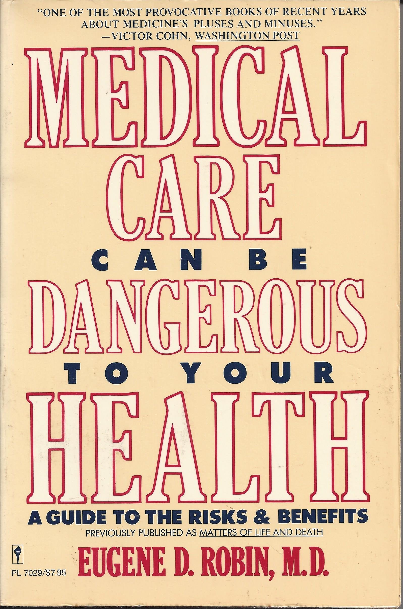 Medical Care Can Be Dangerous to Your Health: A Guide to the Risks and Benefits book