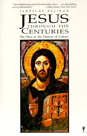 Jesus Through the Centuries: His Place in the History of Culture book