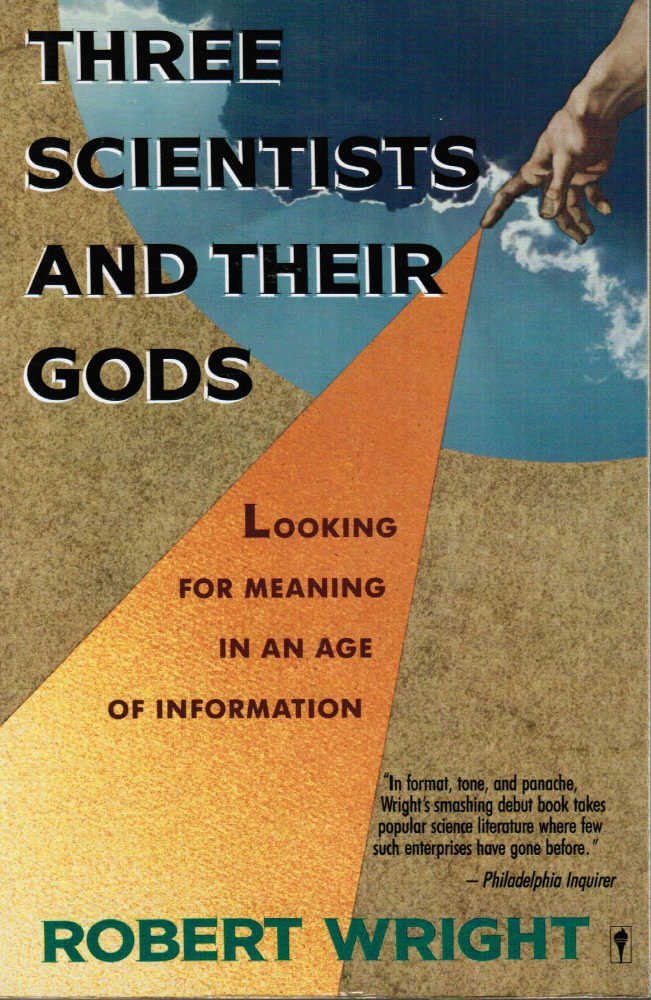 Three Scientists and Their Gods: Looking for Meaning in an Age of Information Computer Science