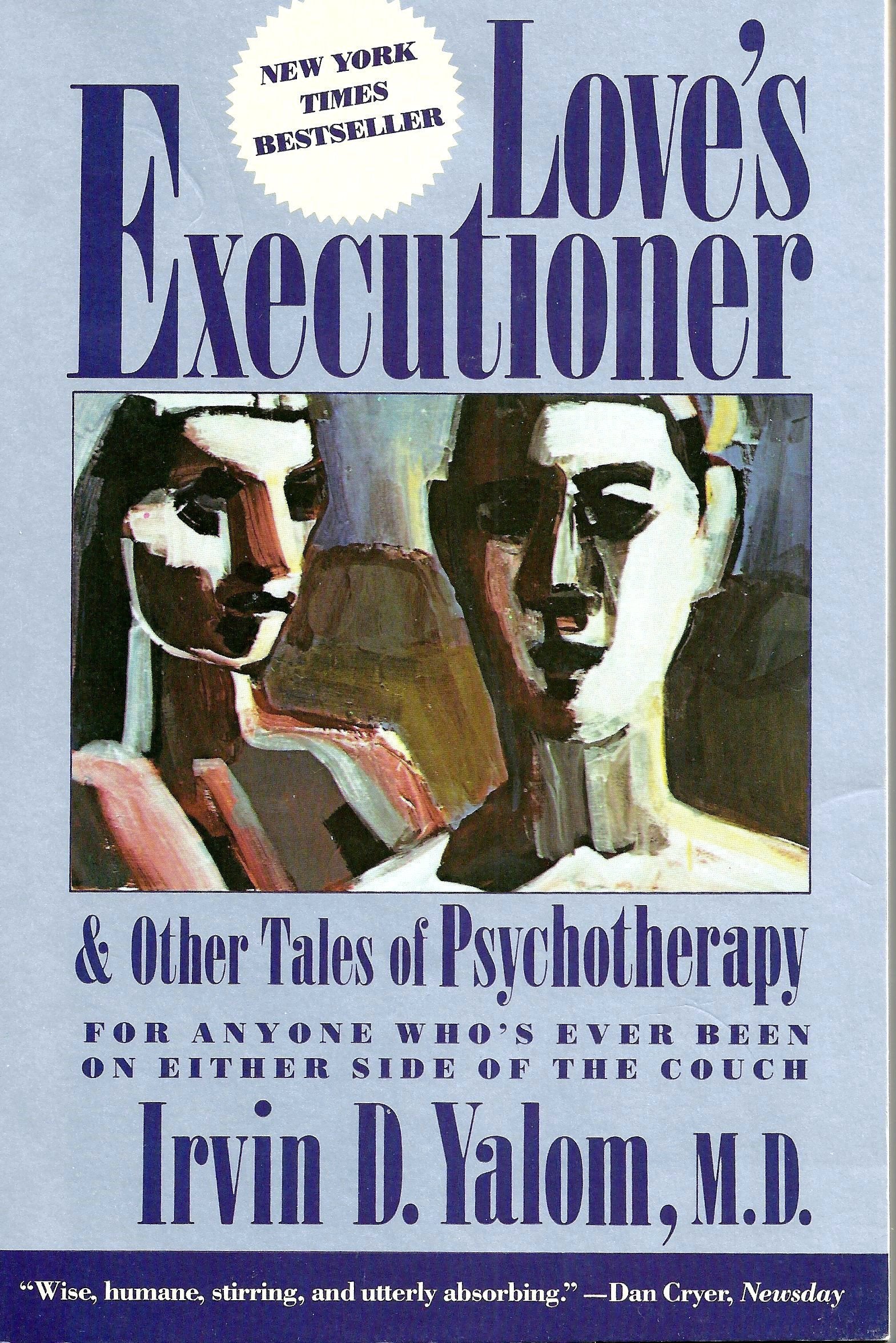Love's Executioner and Other Tales of Psychotherapy: And Other Tales of Psychotherapy Memories