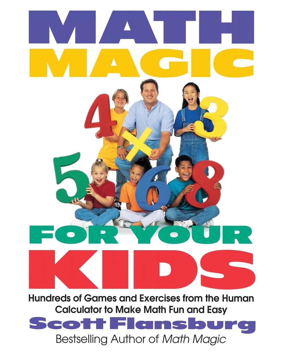 MATH MAGIC FOR YR KIDS: Hundreds of Games and Exercises from the Human Calculator to Make Math Fun and Easy Social Sciences
