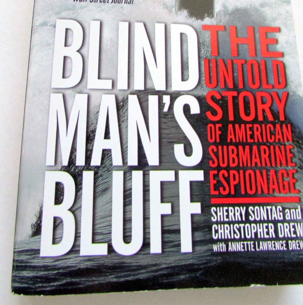 Blind Man's Bluff: The Untold Story of American Submarine Espionage Politics & History