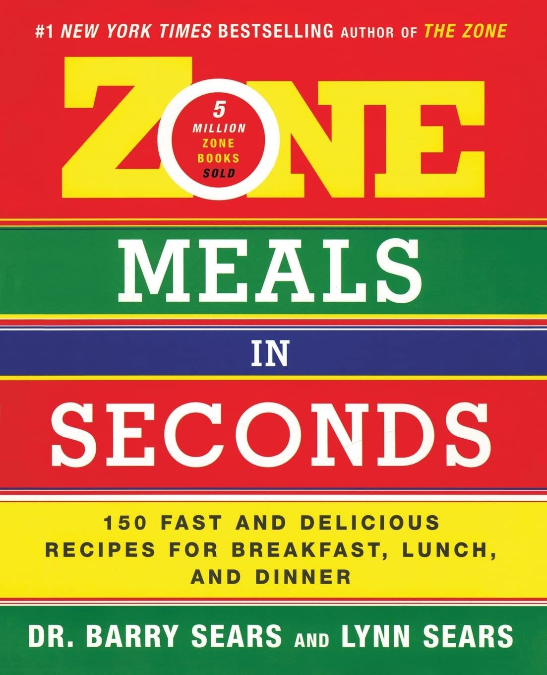 Zone Meals in Seconds: 150 Fast And Delicious Recipes For Breakfast, Lunch, And Dinner (Zone (Regan)) (The Zone) Medicine