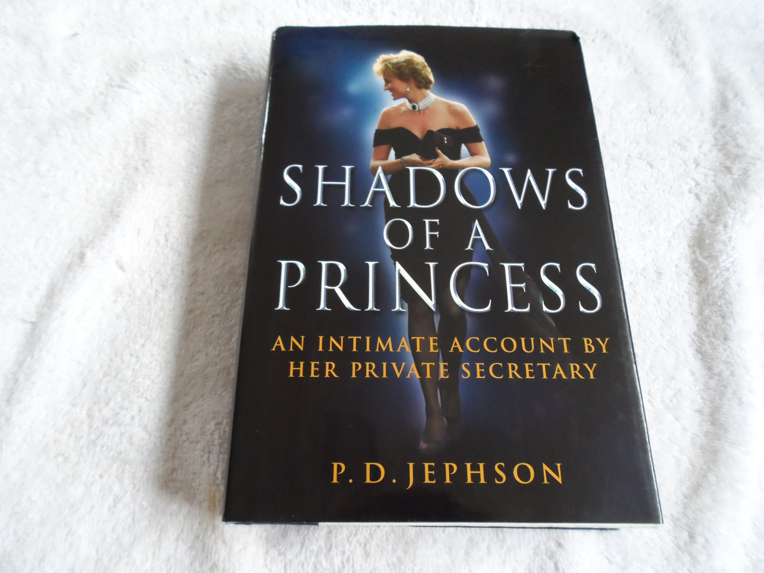Shadows of a Princess: An Intimate Account By Her Private Secretary Inspiring women