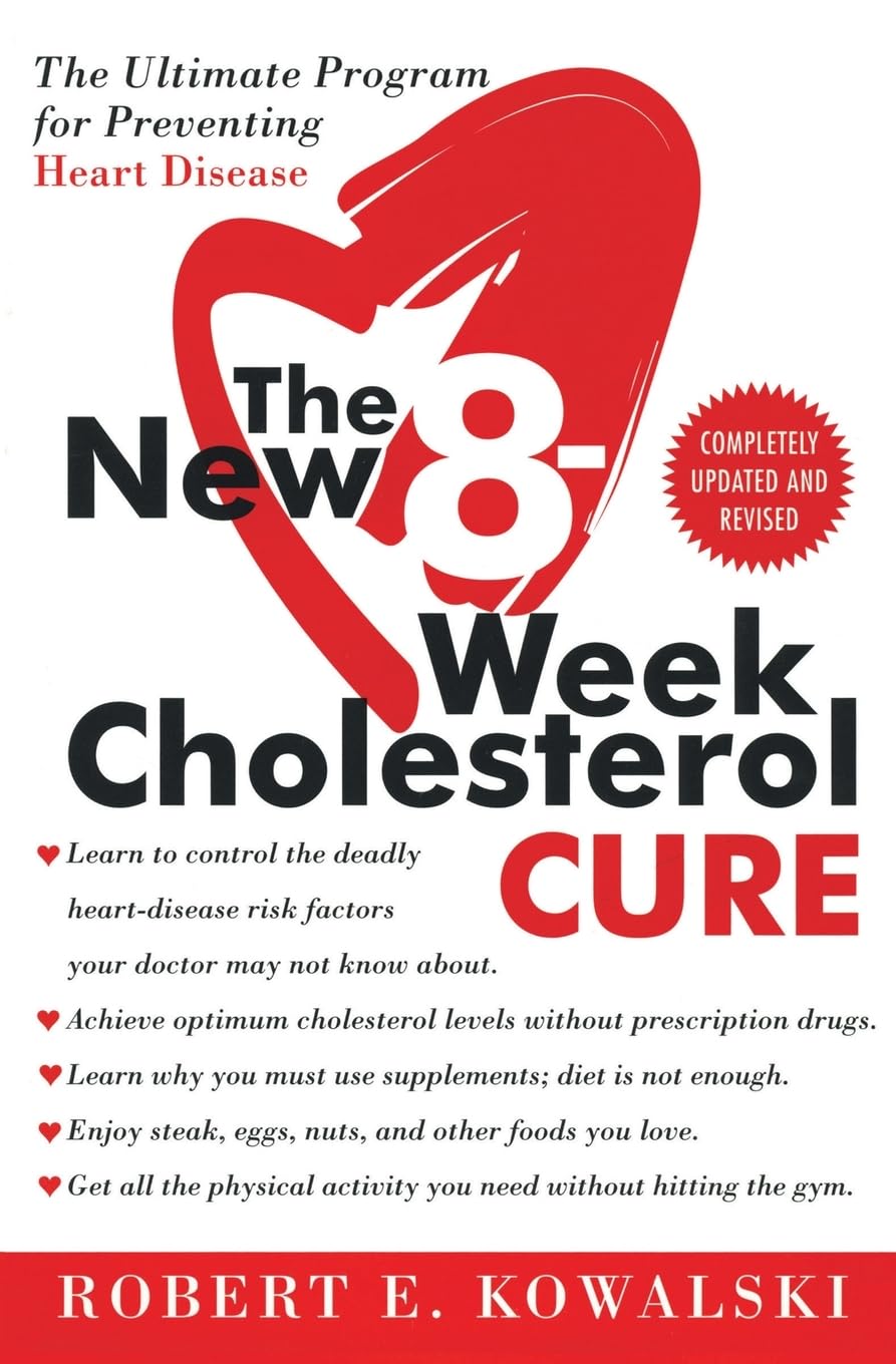 The New 8-Week Cholesterol Cure: The Ultimate Program for Preventing Heart Disease Medicine