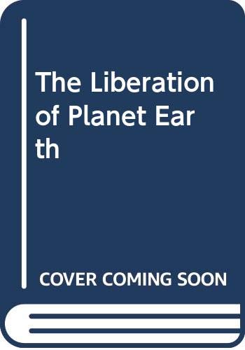 The Liberation of Planet Earth book