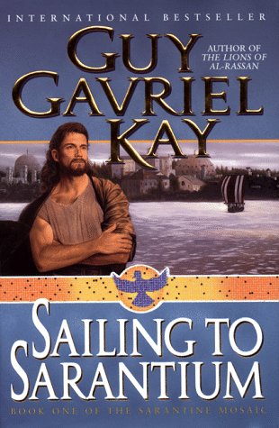 Sailing to Sarantium (Sarantine Mosaic, Band 1) Fantasy & Sci-Fi