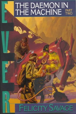 Daemon in the Machine (Ever/Felicity Savage, Pt 2) Fantasy & Sci-Fi