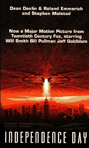Independence Day, Engl. ed.: Now a Major Motion Picture from Twentieth Century Fox, starring Will Smith, Bill Pullman, Jeff Goldblum. Contemporary literature