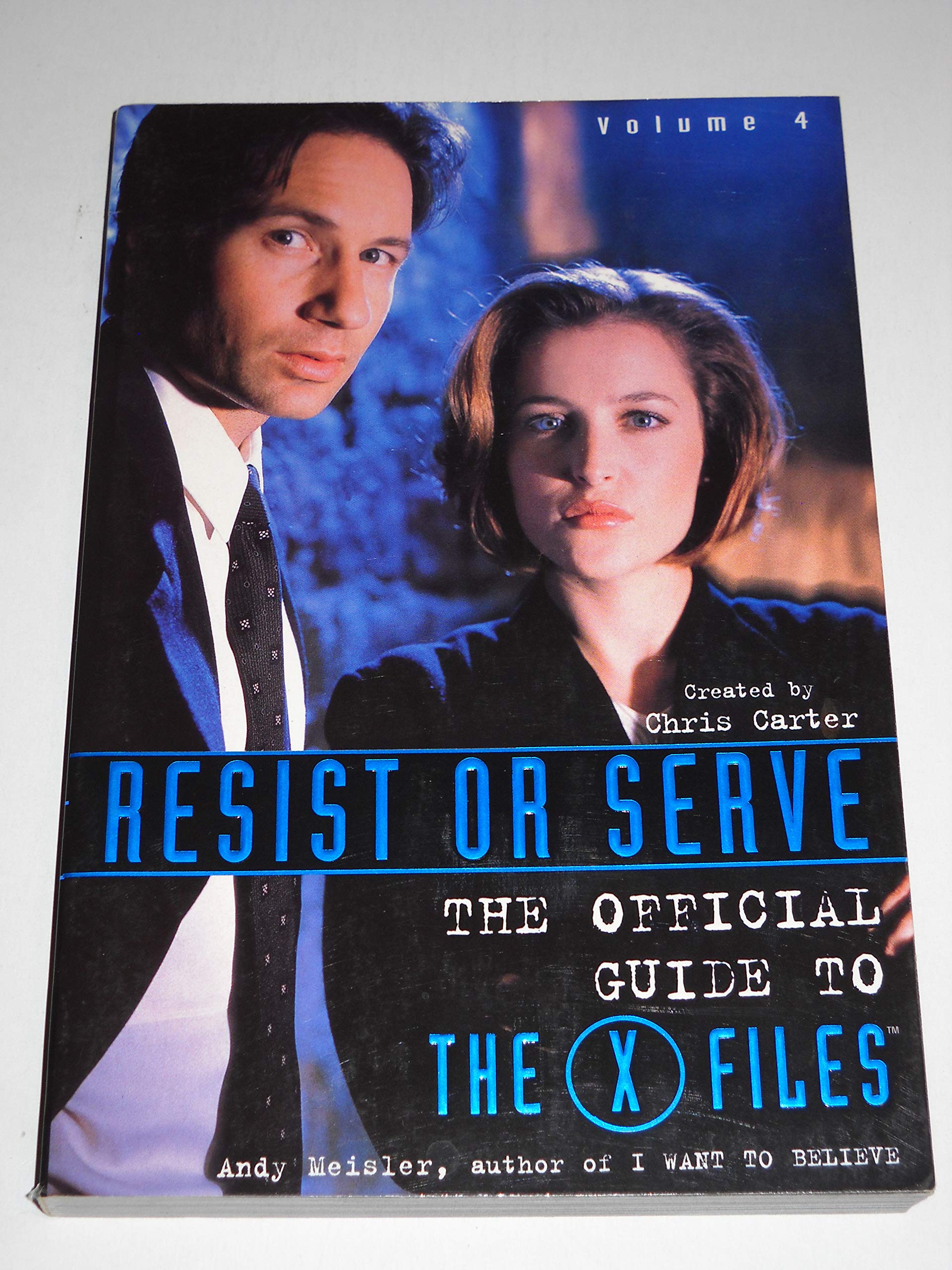 Resist or Serve: Official Guide to The X-Files Volume 4 book