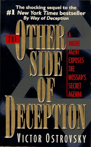 The Other Side of Deception: A Rogue Agent Exposes the Mossad's Secret Agenda Politics & History