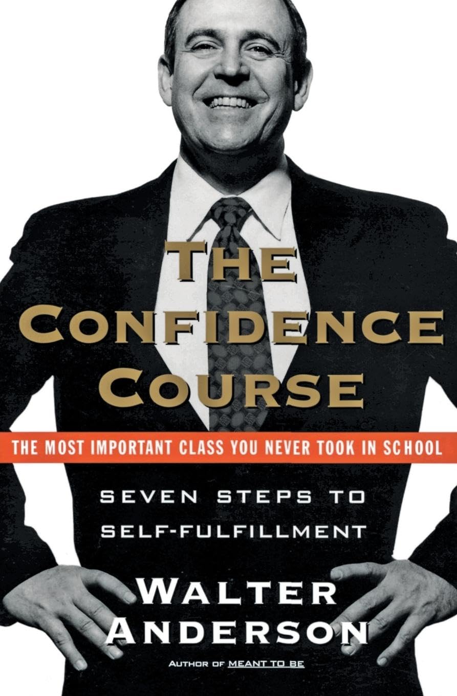 The Confidence Course: Seven Steps to Self-Fulfillment – An Inspiring Guide Based on the Popular New School Program Business, Finance & Career