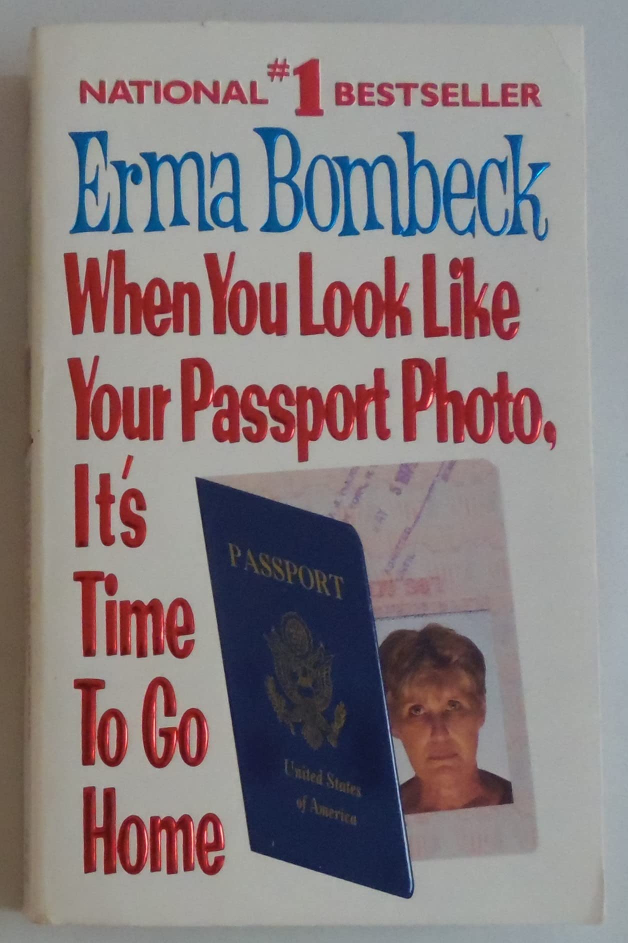 When You Look Like Your Passport Photo, It's Time to Go Home Humour & Satire
