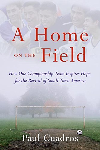 A Home on the Field: How One Championship Team Inspires Hope for the Revival of Small Town America Social Sciences