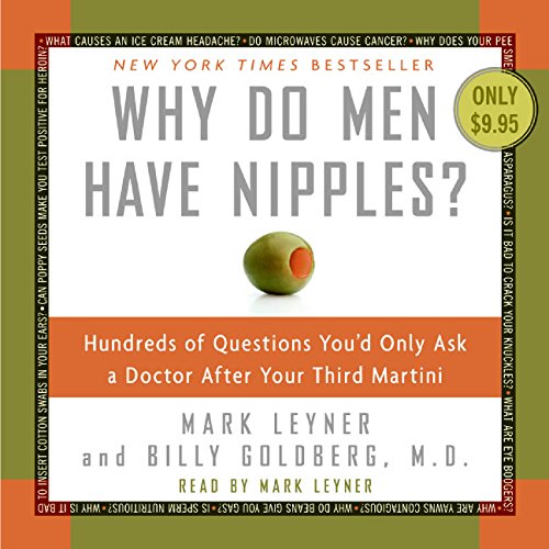 Why Do Men Have Nipples? CD: Hundreds of Questions You'd Only Ask A Doctor After Your Third Martini Medicine