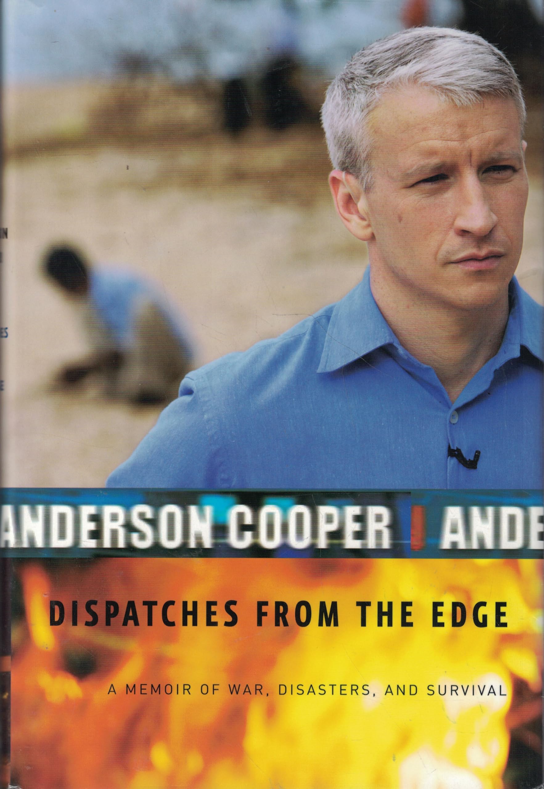 Dispatches from the Edge: A Memoir of War, Disasters, and Survival Philosophy