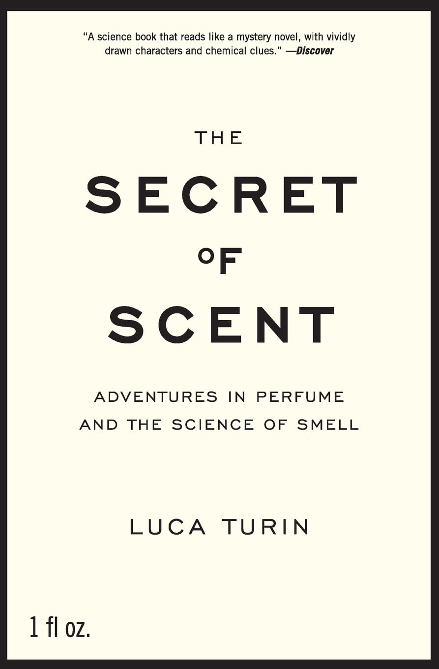 The Secret of Scent: Adventures in Perfume and the Science of Smell Social Sciences