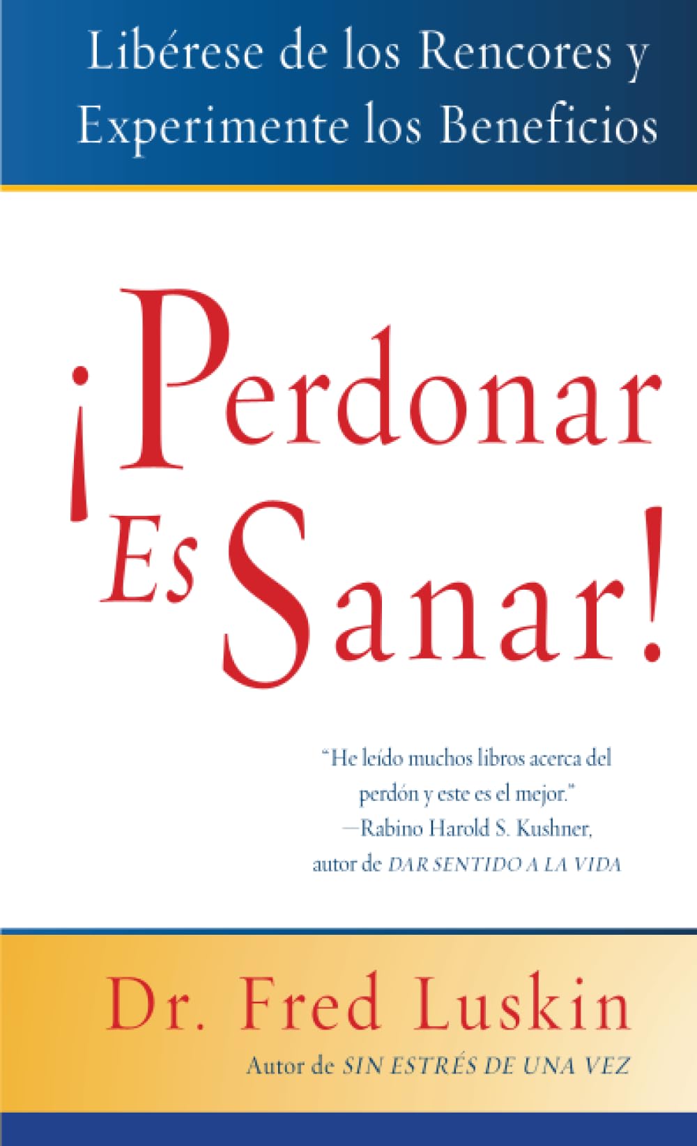 Perdonar es Sanar!: Liberese de los Rencores y Experimente los Beneficios (Spanish Edition) Philosophy