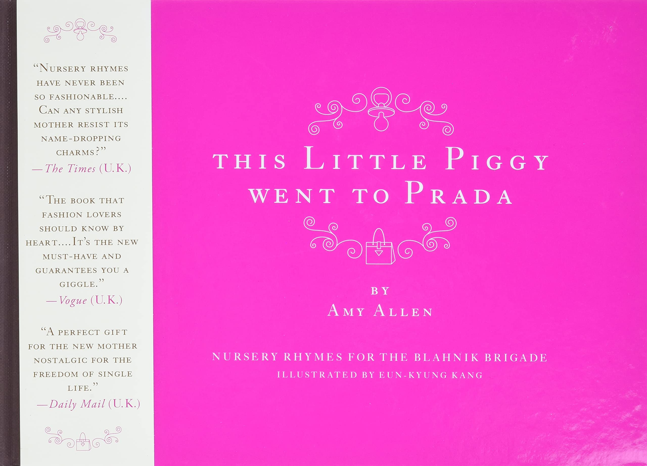 This Little Piggy Went to Prada: Nursery Rhymes for the Blahnik Brigade Humour & Satire
