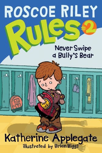 Roscoe Riley Rules #2: Never Swipe a Bully's Bear Non-fiction