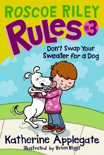 Roscoe Riley Rules #3: Don't Swap Your Sweater for a Dog Non-fiction