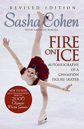 Sasha Cohen: Fire on Ice (Revised Edition): Autobiography of a Champion Figure Skater Leisure & Fun