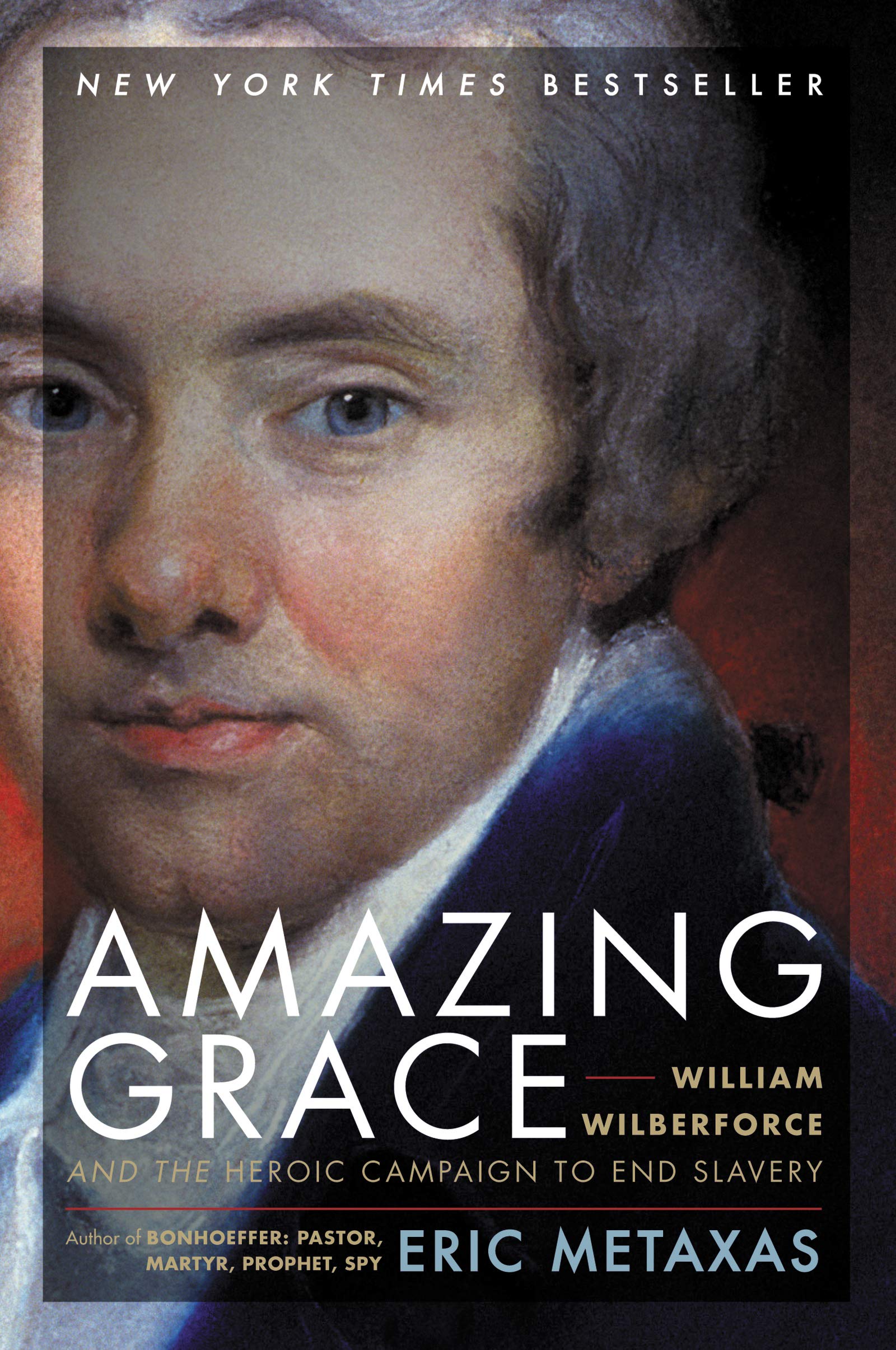 Amazing Grace: William Wilberforce and the Heroic Campaign to End Slavery Books