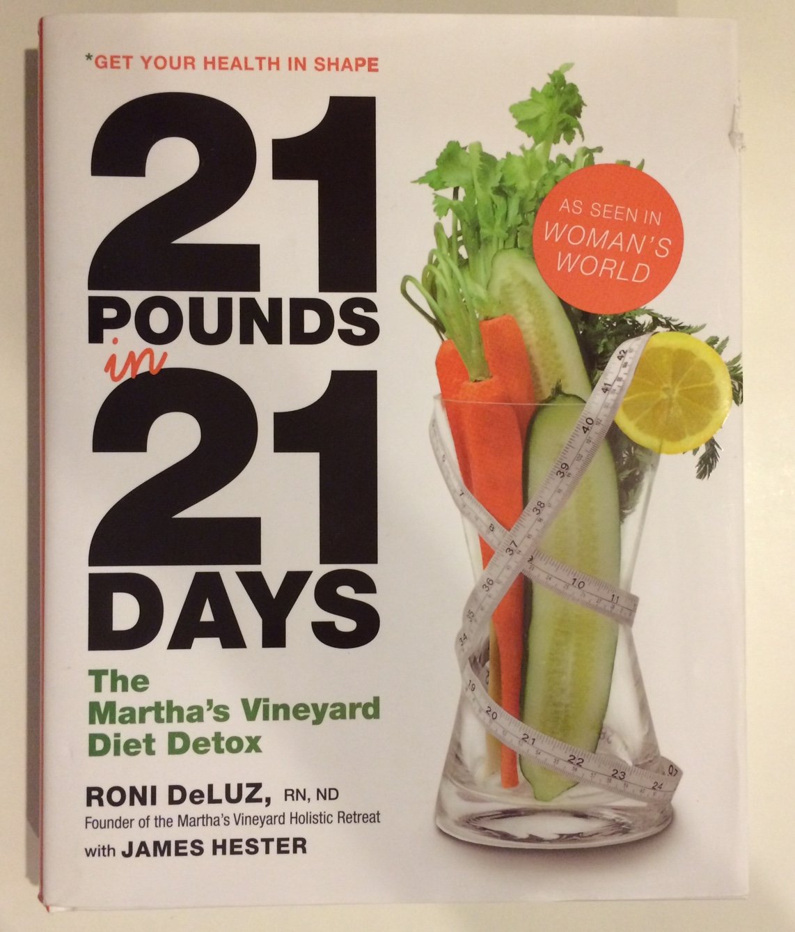 21 Pounds in 21 Days: The Martha's Vineyard Diet Detox Medicine