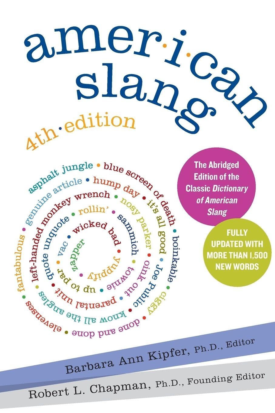 American Slang 4e: The Complete Dictionary of Modern Colloquialisms―1,500+ Words and Phrases Social Sciences