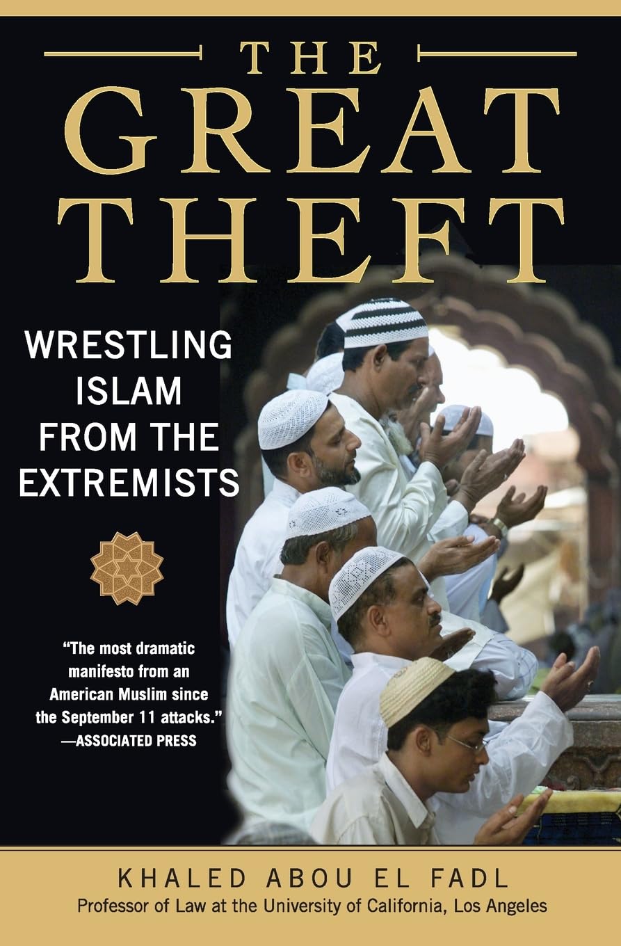 The Great Theft: Wrestling Islam from the Extremists Philosophy