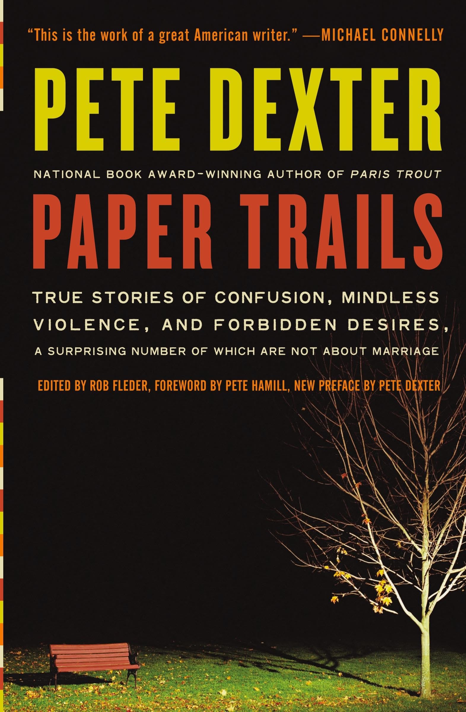 PAPER TRAILS: True Stories of Confusion, Mindless Violence, and Forbidden Desires, a Surprising Number of Which Are Not About Marriage Contemporary literature