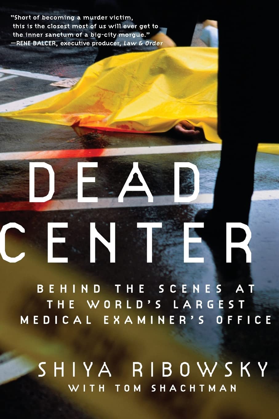 Dead Center: Behind the Scenes at the World's Largest Medical Examiner's Office Medicine