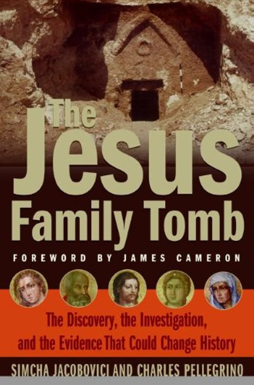 The Jesus Family Tomb: The Discovery, the Investigation, and the Evidence That Could Change History Philosophy