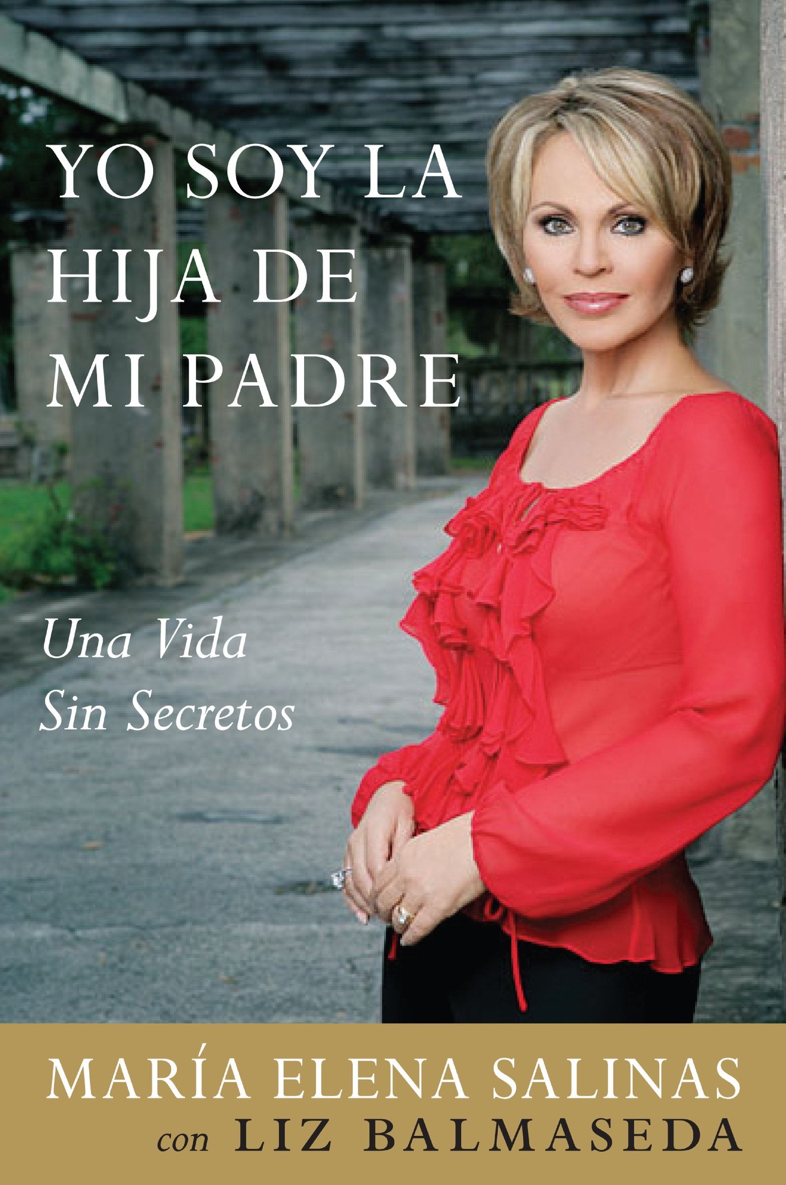 Yo Soy la Hija de Mi Padre: Una Vida Sin Secretos (Spanish Edition) Social Sciences