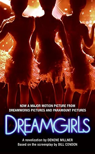 Dreamgirls: A novelization. Based on the screenplay by Bill Condon Drama