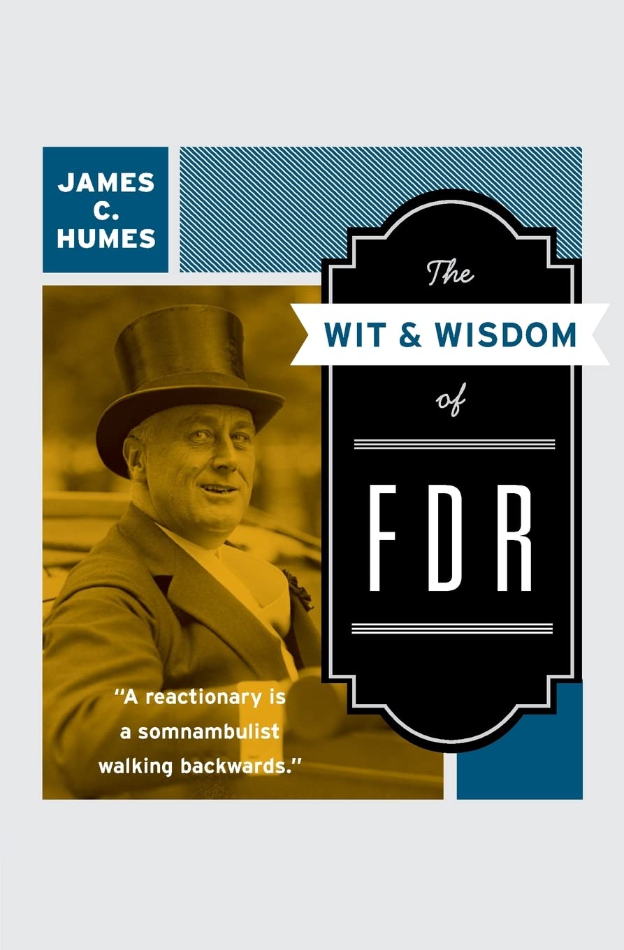 The Wit & Wisdom of FDR Leisure, Home & Garden