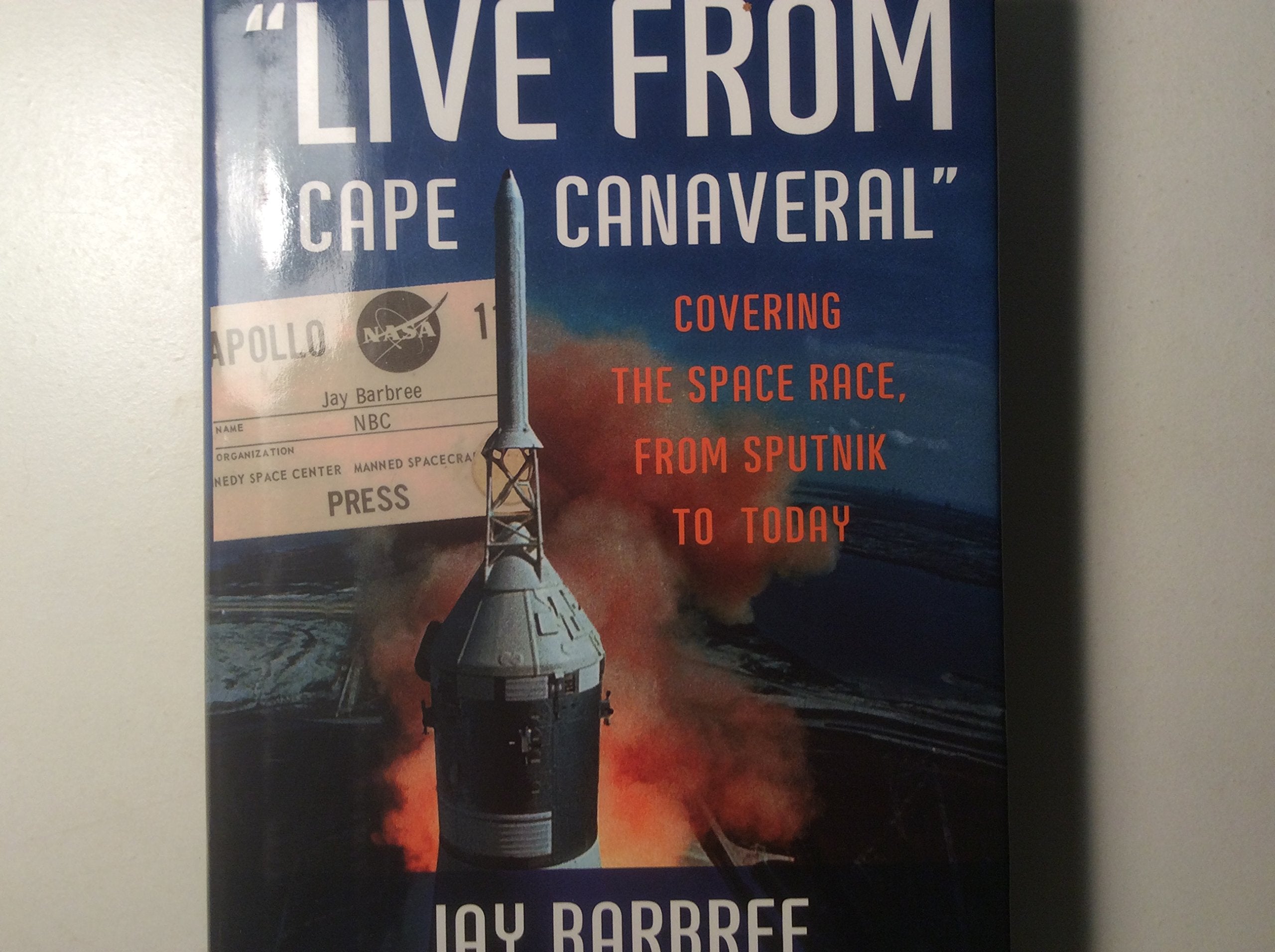 "Live from Cape Canaveral": Covering the Space Race, from Sputnik to Today Business & Technology