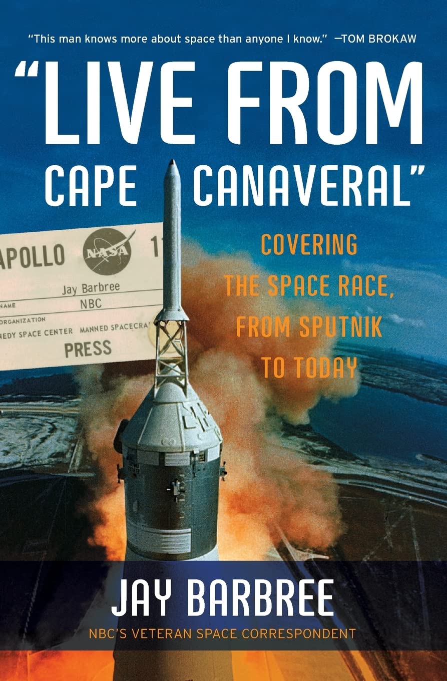 "Live from Cape Canaveral": Covering the Space Race, from Sputnik to Today Business & Technology