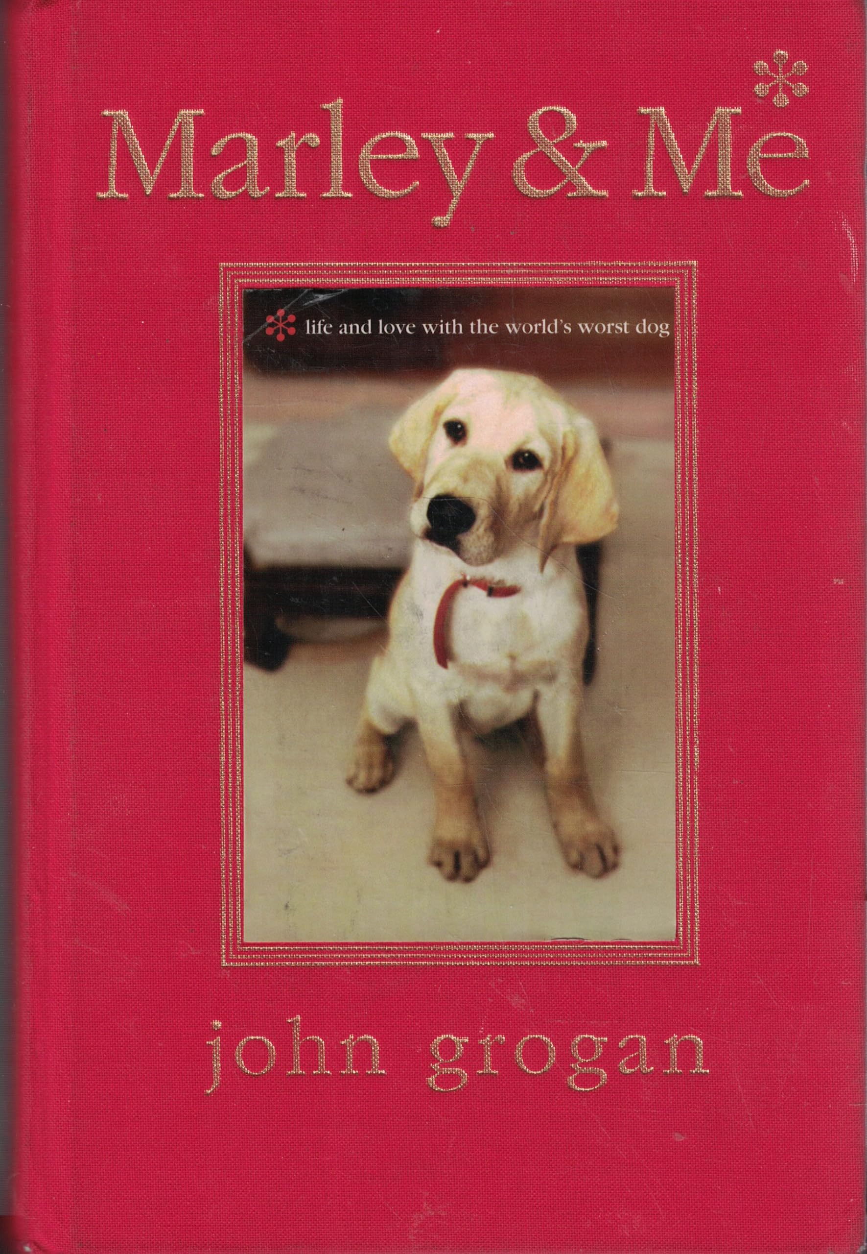 Marley & Me Illustrated Edition: Life and Love with the World's Worst Dog Philosophy