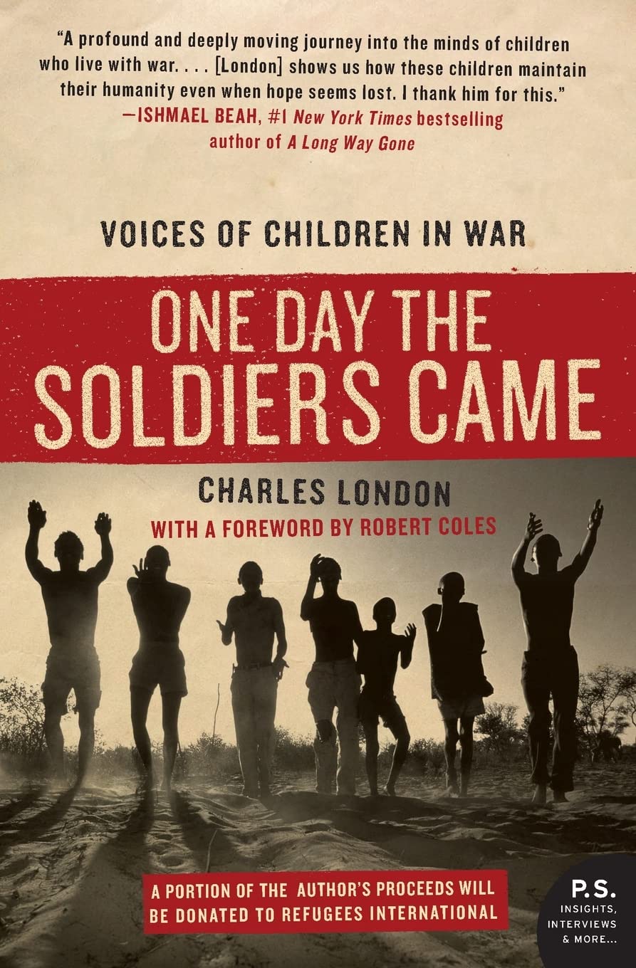 One Day the Soldiers Came: Voices of Children in War – Unforgettable Stories and Drawings of Refugee Youth: A Triumphant Portrait of Survival book