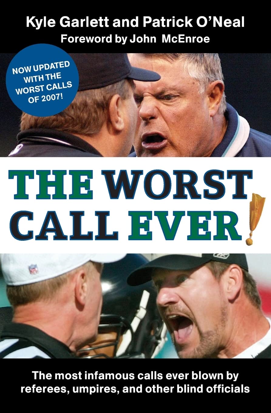 The Worst Call Ever!: The Most Infamous Calls Ever Blown by Referees, Umpires, and Other Blind Officials Leisure, Home & Garden