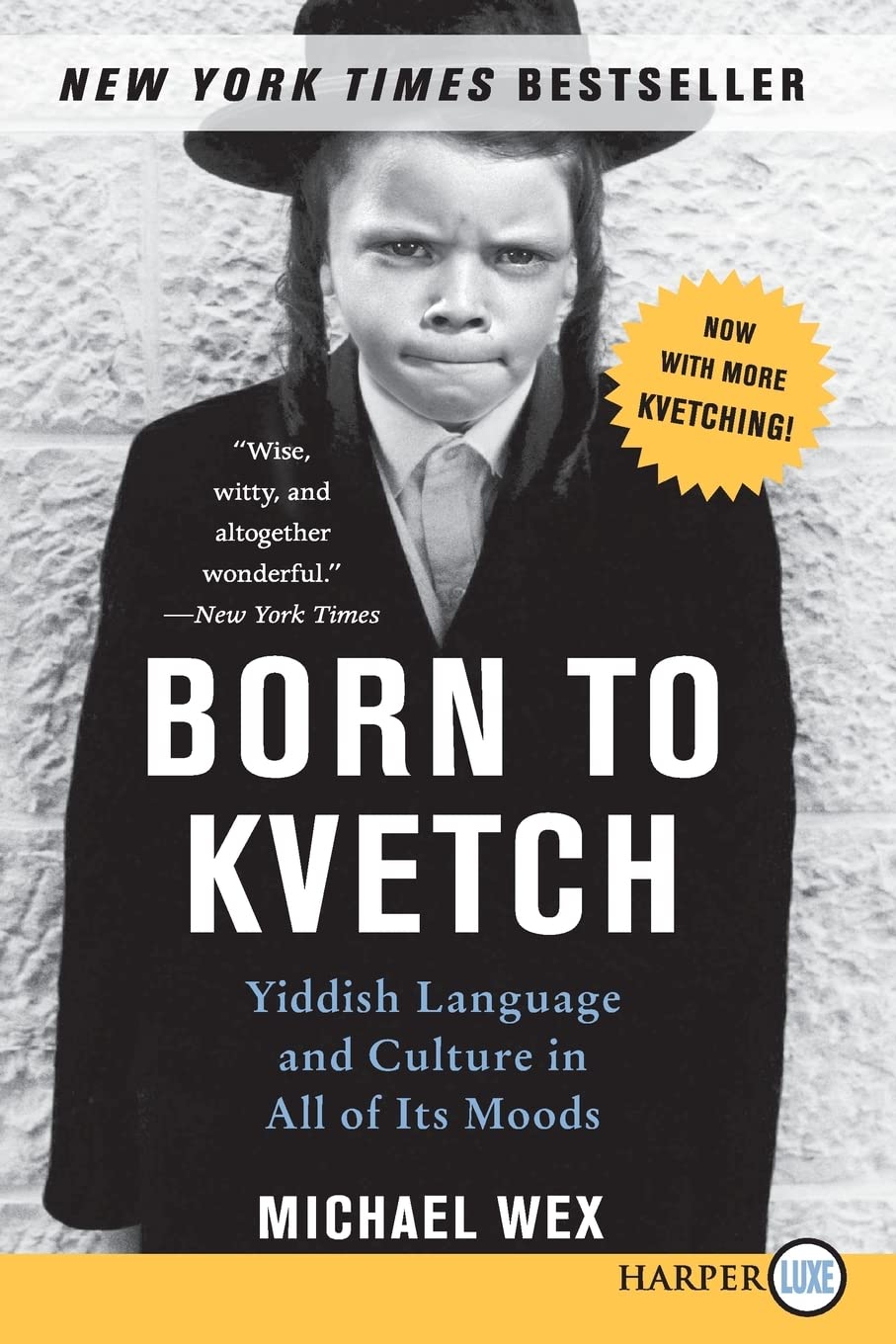 Born to Kvetch: Yiddish Language and Culture in All of Its Moods – The Essential Guide to Jewish Heritage, Survival, and European Folklore book