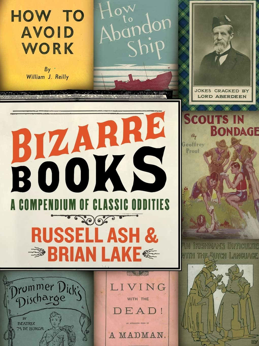 Bizarre Books: A Compendium of Classic Oddities – Wonderfully Twisted Literary Finds and Gut-Bustingly Funny Trivia for Fans Social Sciences