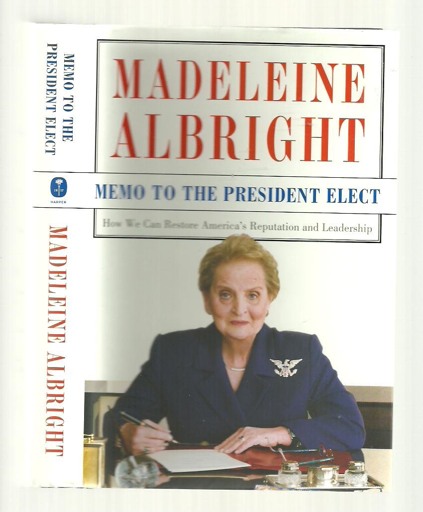 Memo to the President Elect: How We Can Restore America's Reputation and Leadership Philosophy