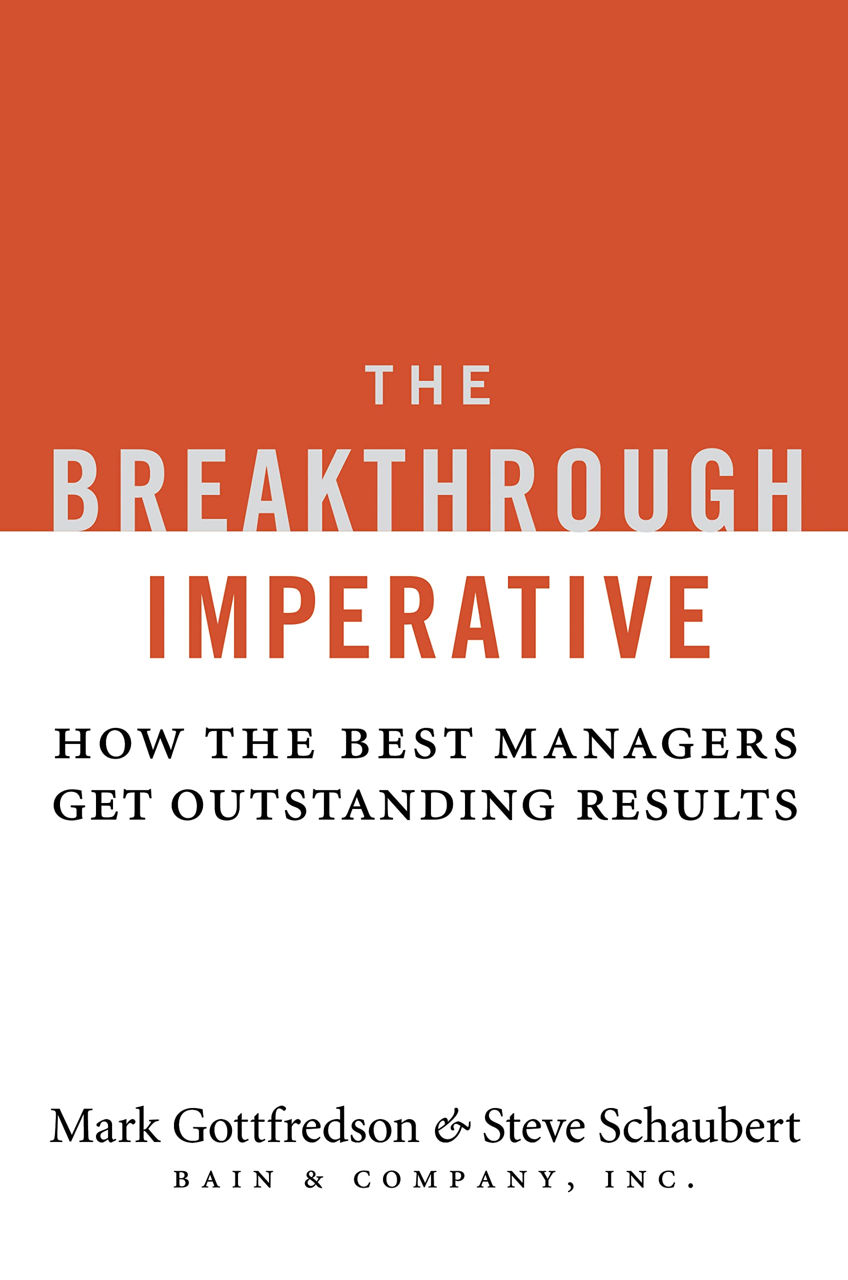 The Breakthrough Imperative: How the Best Managers Get Outstanding Results Business, Finance & Career